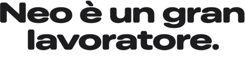Neo è un gran lavoratore